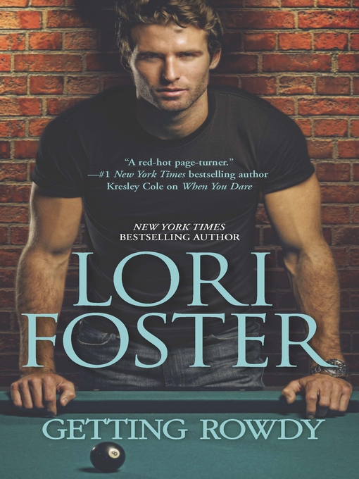 Title details for Getting Rowdy by Lori Foster - Wait list